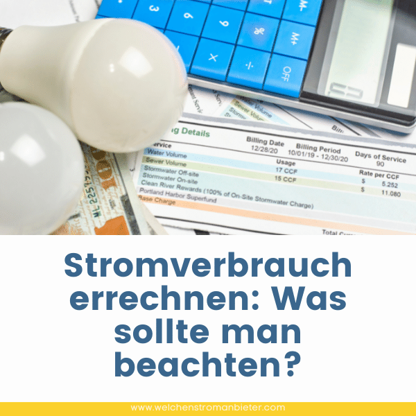 Stromverbrauch errechnen: Was sollte man beachten?